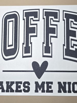 Screenprint-Coffee Makes Me Nicer